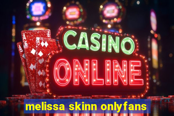 melissa skinn onlyfans